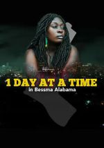 Watch 1 Day at a Time in Bessma Alabama Freemovieswatch