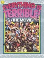 Watch Everything Is Terrible: The Movie Freemovieswatch