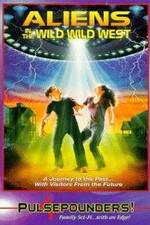 Watch Aliens in the Wild, Wild West Freemovieswatch