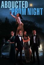 Watch Abducted on Prom Night Freemovieswatch