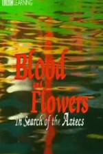 Watch Blood and Flowers - In Search of the Aztecs Freemovieswatch