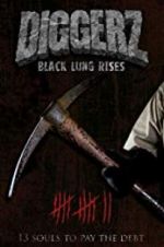 Watch Diggerz: Black Lung Rises Freemovieswatch