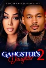 Watch Gangster\'s Daughter 2 Freemovieswatch