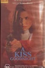 Watch A Kiss Goodnight Freemovieswatch