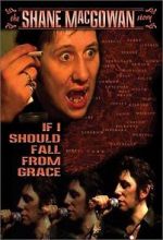 Watch If I Should Fall from Grace: The Shane MacGowan Story Freemovieswatch