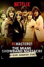Watch ReMastered: The Miami Showband Massacre Freemovieswatch