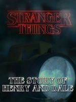 Watch Stranger Things: The Story of Henry and Dale Freemovieswatch