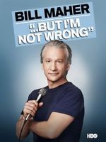 Watch Bill Maher... But I\'m Not Wrong Freemovieswatch