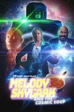Watch Melody Skylark and the Cosmic Soup (Short 2023) Freemovieswatch