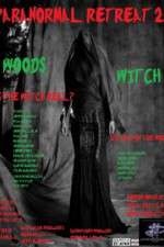 Watch Paranormal Retreat 2-The Woods Witch Freemovieswatch