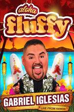 Watch Gabriel Iglesias: Aloha Fluffy Freemovieswatch