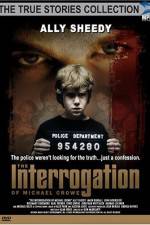Watch The Interrogation of Michael Crowe Freemovieswatch