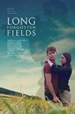 Watch Long Forgotten Fields Freemovieswatch