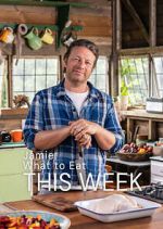 Watch Jamie: What to Eat This Week Freemovieswatch