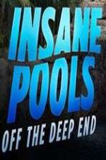 Watch Insane Pools Off the Deep End Freemovieswatch