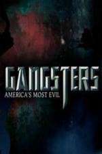Watch Gangsters America's Most Evil Freemovieswatch