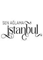 Watch Sen ağlama İstanbul Freemovieswatch