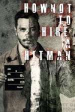 Watch How NOT To Hire A Hitman Freemovieswatch