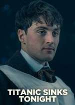 Watch Titanic Sinks Tonight Freemovieswatch
