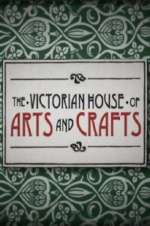 Watch The Victorian House of Arts and Crafts Freemovieswatch