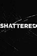 Watch Shattered Freemovieswatch