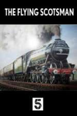 Watch The Unstoppable Flying Scotsman Freemovieswatch
