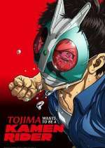Watch Tojima Wants to Be a Kamen Rider Freemovieswatch