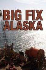 Watch Big Fix Alaska Freemovieswatch