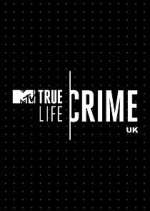 Watch True Life Crime UK Freemovieswatch