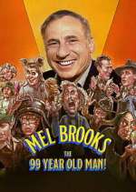 Watch Mel Brooks: The 99 Year Old Man! Freemovieswatch