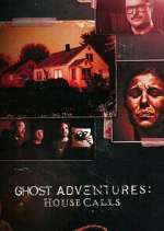Watch Ghost Adventures: House Calls Freemovieswatch