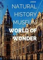 Watch Natural History Museum: World of Wonder Freemovieswatch