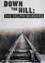 Watch Down the Hill: The Delphi Murders Freemovieswatch