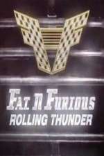 Watch Fat N Furious Rolling Thunder Freemovieswatch