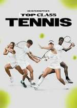 Watch Uninterrupted's Top Class Tennis Freemovieswatch