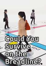 Watch Could You Survive on the Breadline? Freemovieswatch