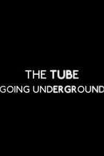 Watch The Tube: Going Underground Freemovieswatch