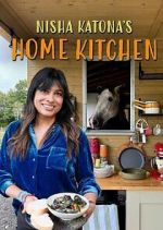 Watch Nisha Katona\'s Home Kitchen Freemovieswatch