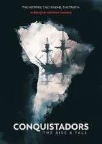 Watch Conquistadors: The Rise and Fall Freemovieswatch