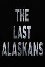 Watch The Last Alaskans Freemovieswatch