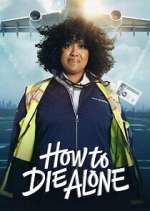 Watch How to Die Alone Freemovieswatch