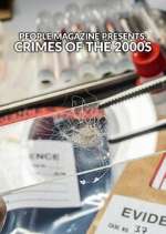 Watch People Magazine Presents: Crimes of the 2000s Freemovieswatch