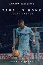 Watch Take Us Home: Leeds United Freemovieswatch