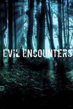 Watch Evil Encounters Freemovieswatch