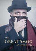 Watch The Great Smog: Winter of \'52 Freemovieswatch