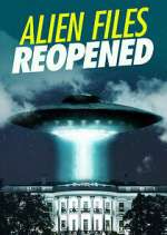 Watch Alien Files Reopened Freemovieswatch