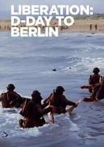 Watch Liberation: D-Day to Berlin Freemovieswatch