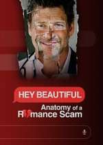 Watch Hey Beautiful: Anatomy of a Romance Scam Freemovieswatch