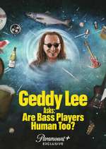 Watch Geddy Lee Asks: Are Bass Players Human Too? Freemovieswatch