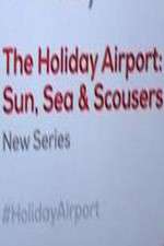 Watch The Holiday Airport: Sun, Sea and Scousers Freemovieswatch